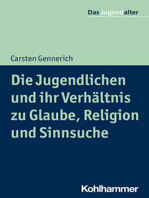 cover image of Die Jugendlichen und ihr Verhältnis zu Glaube, Religion und Sinnsuche